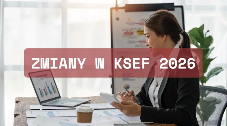 Zmiany w KSeF 2026 – 7 kluczowych postulatów biur rachunkowych i przedsiębiorców 2 Zmiany w KSeF 2026